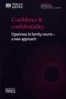 Image for Confidence and confidentiality  : openness in family courts - a new approach