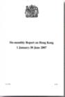 Image for Six-monthly report on Hong Kong : 1 January - 30 June 2007