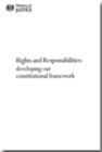 Image for Rights and responsibilities : developing our constitutional framework