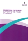 Image for Protecting the public : supporting the police to succeed
