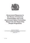Image for Government Response to the House of Commons Communities and Local Government Select Committee Report into the Supporting People Programme