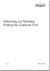 Image for Reforming our railways : putting the customer first
