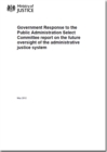 Image for Government response to the Public Administration Select Committee report on the future oversight of the administrative justice system