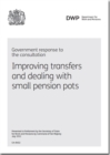 Image for Improving transfers and dealing with small pension pots : Government response to the consultation