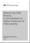 Image for Measuring child poverty : a consultation on better measures of child poverty