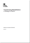 Image for Transforming rehabilitation : a strategy for reform