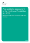 Image for Post-legislative assessment of the Health and Social Care Act 2008 : memorandum to the House of Commons Health Select Committee
