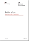 Image for Banking reform : draft secondary legislation