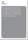 Image for Post-legislative scrutiny of the Mental Health Act 2007 : response to the report of the Health Committee of the House of Commons