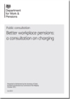Image for Better workplace pensions : a consultation on charging