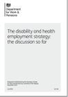 Image for The disability and health employment strategy : the discussion so far
