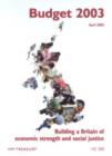Image for Budget 2003 : Building a Britain of Economic Strength and Social Justice - Economic and Fiscal Strategy Report and Financial Statement and Budget Report April 2003