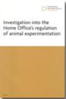 Image for Investigation into the Home Office&#39;s regulation of animal experimentation : 1st report, session 2006-07