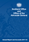 Image for Scotland Office and Office of the Advocate General annual report and accounts 2011-12 : (for the year ended 31 March 2012)