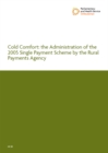 Image for Cold comfort : the administration of the 2005 Single Payment Scheme by the Rural Payments Agency, second report, session 2009-2010