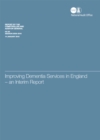 Image for Improving dementia services in England - an interim report