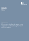 Image for Efficiency and reform in government corporate functions through shared service centres : cross government