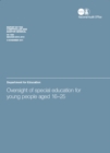 Image for Oversight of Special Education for Young People Aged 16-25 : Department for Education