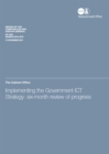 Image for Implementing the Government ICT Strategy : Six-month Review of Progress, the Cabinet Office