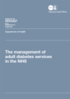 Image for The management of adult diabetes services in the NHS : Department of Health