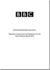 Image for British Broadcasting Corporation Television Licence Fee Trust statement for the year ending 31 March 2012