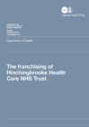 Image for The franchising of Hinchingbrooke Health Care NHS Trust