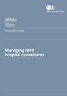 Image for Managing NHS hospital consultants : Department of Health