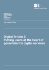Image for Digital Britain 2 : putting users at the heart of government&#39;s digital services, the Cabinet Office