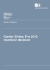 Image for Carrier strike : the 2012 reversion decision, Ministry of Defence