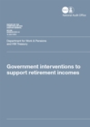 Image for Government interventions to support retirement incomes : Department for Work and Pensions and HM Treasury