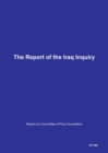 Image for The report of the Iraq Inquiry : report of a Committee of Privy Counsellors