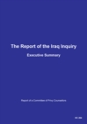 Image for The report of the Iraq Inquiry : report of a Committee of Privy Counsellors, executive summary