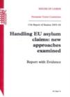 Image for Handling EU asylum claims : new approaches examined, report with evidence, 11th report of session 2003-04