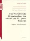 Image for The World Trade Organization : the role of the EU post-Cancan, report with evidence, 16th report of session 2003-04