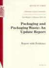 Image for Packaging and packaging waste : an update report, report with evidence, 33rd report of session 2003-04