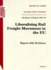 Image for Liberalising Rail Freight Movement in the EU, Report with Evidence, 4th Report of Session : House of Lords Papers 2004-05, 52