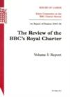 Image for The Review of the BBC&#39;s Royal Charter, 1st Report of Session : House of Lords Papers 2005-06, 50-1. Vol. 1 Report