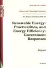 Image for Renewable energy: practicalities, and energy efficiency : Government responses, report, 3rd report of session 2005-06