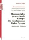 Image for Human rights protection in Europe : the Fundamental Rights Agency, report with evidence, 29th report of session 2005-06