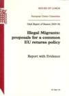 Image for Illegal migrants : proposals for a common EU returns policy, report with evidence, 32nd report of session 2005-06