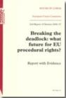Image for Breaking the deadlock : what future for EU procedural rights?, report with evidence, 2nd report of session 2006-07