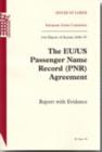 Image for The EU/US Passenger Name Record (PNR) Agreement : Report with Evidence 21st Report of Session