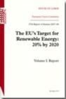 Image for The EU&#39;s target for renewable energy : 20% by 2020, 27th report of session 2007-08, Vol. 1: Report