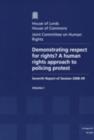 Image for Demonstrating Respect for Rights? A Human Rights Approach to Policing Protest : Seventh Report of Session 2008-09