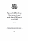 Image for Specialist Printing Equipment and Materials (Offences) Act 2015