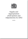 Image for Supply and Appropriation (Anticipation and Adjustments) Act 2012 : Chapter 1