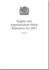 Image for Supply and Appropriation (Main Estimates) Act 2013 : Chapter 28
