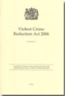 Image for Violent Crime Reduction Act 2006 : Elizabeth II. Chapter 38