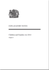 Image for Children and Families Act 2014 : Chapter 6, explanatory notes