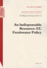 Image for An indispensable resource : EU freshwater policy, 33rd report of session 2010-12